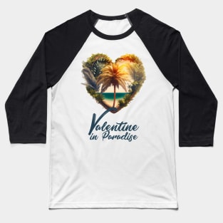 Tropical Valentine No.2: Valentine's Day in Paradise Baseball T-Shirt